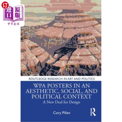 海外直订Wpa Posters in an Aesthetic, Social, and Political Context: A New Deal for Desig 美学、社会和政治背景下的Wp
