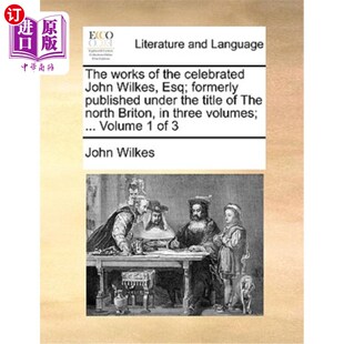 Celebrated Esq; Works the 著名 海外直订The Title John Published Formerly Wilkes 约翰·威尔克斯先生 Under