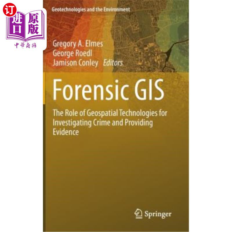 海外直订Forensic GIS: The Role of Geospatial Technologies for Investigating Crime and Pr 法医GIS：地理空间技术在调