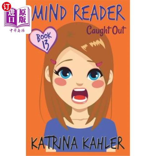 海外直订MIND READER - Book 13: Caught Out!: (Diary Book for Girls aged 9-12) 读心术-第13册：出局了！：（9-12岁女孩