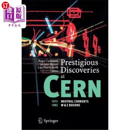 海外直订Prestigious Discoveries at Cern: 1973 Neutral Currents 1983 W & Z Bosons 欧洲核子研究中心的著名发现：1973中