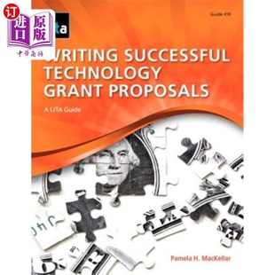 海外直订Writing Successful Technology Grant Proposals: A Lita Guide 撰写成功的技术资助提案：Lita指南