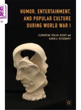 海外直订Humor, Entertainment, and Popular Culture During World War I 一战时期的幽默、娱乐和大众文化