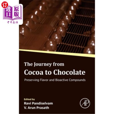 海外直订The Journey from Cocoa to Chocolate: Preserving Flavor and Bioactive Compounds 从可可到巧克力的旅程：保存风