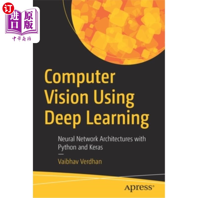 海外直订Computer Vision Using Deep Learning: Neural Network Architectures with Python an 使用深度学习的计算机视觉:P