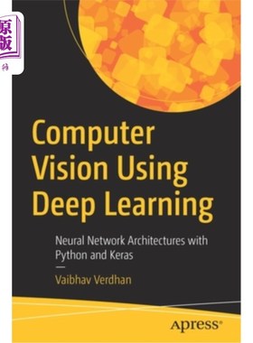 海外直订Computer Vision Using Deep Learning: Neural Network Architectures with Python an 使用深度学习的计算机视觉:P