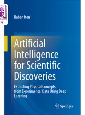 海外直订Artificial Intelligence for Scientific Discoveries: Extracting Physical Concepts 科学发现的人工智能:使用深