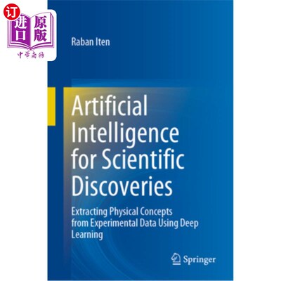 海外直订Artificial Intelligence for Scientific Discoveries: Extracting Physical Concepts 科学发现的人工智能:使用深