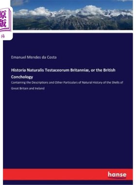 海外直订医药图书Historia Naturalis Testaceorum Britanni?, or the British Conchology: Containing  英国自然史学?《英