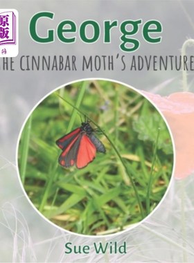 海外直订George: the Cinnabar moth's adventure 乔治：朱砂蛾的冒险