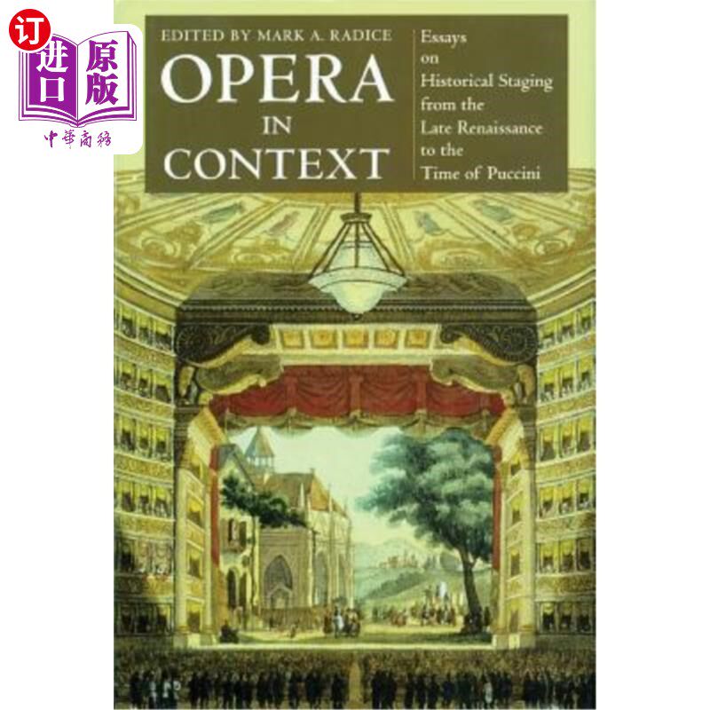 海外直订Opera in Context: Essays on Historical Staging from the Late Renaissance to the  语境中的歌剧:从文艺