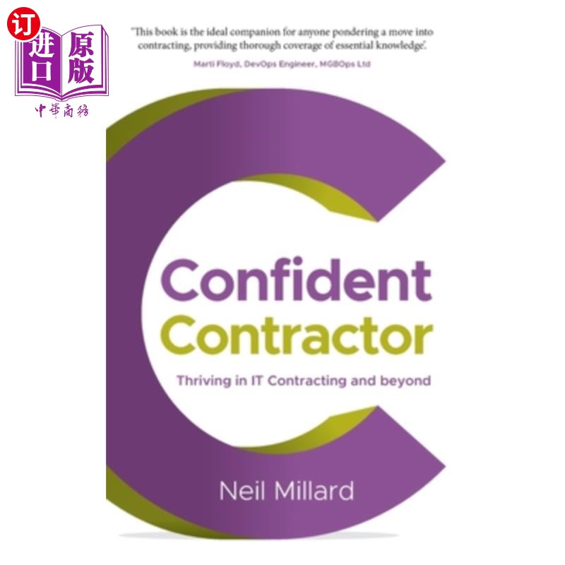 海外直订Confident Contractor: Thriving in It Contracting and Beyond Confident Contractor: Thriving