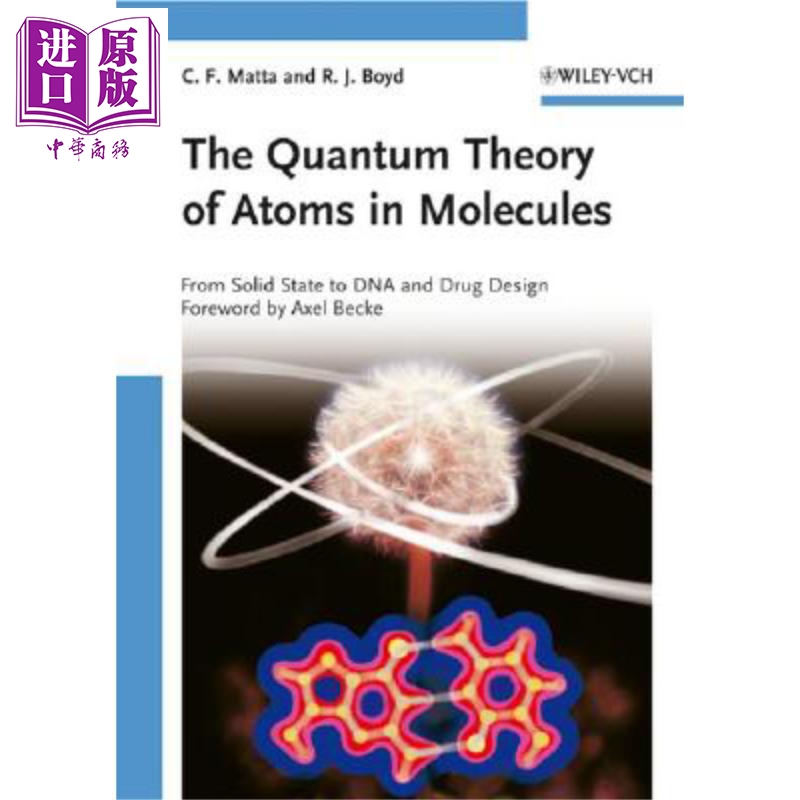 现货 分子原子量子论 从固体到DNA及药物设计 The Quantum Theory Of Atoms In Molecules 英文原版 Cherif F Matta【中商原版】