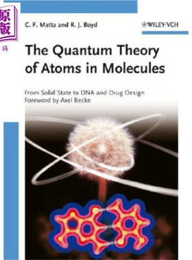 现货 分子原子量子论 从固体到DNA及药物设计 The Quantum Theory Of Atoms In Molecules 英文原版 Cherif F Matta【中商原版】
