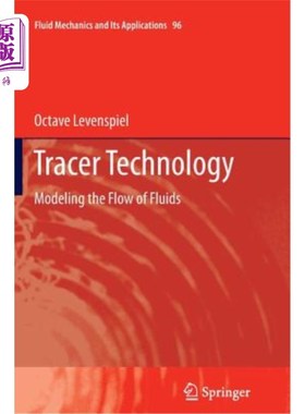 海外直订Tracer Technology: Modeling the Flow of Fluids 示踪技术:流体流动建模