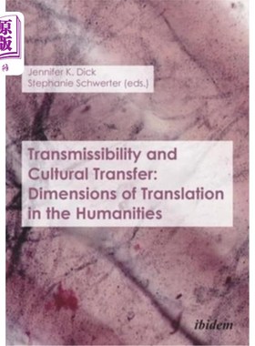 海外直订Transmissibility and Cultural Transfer: Dimensions of Translation in the Humanit 传播性与文化迁移:人文翻译