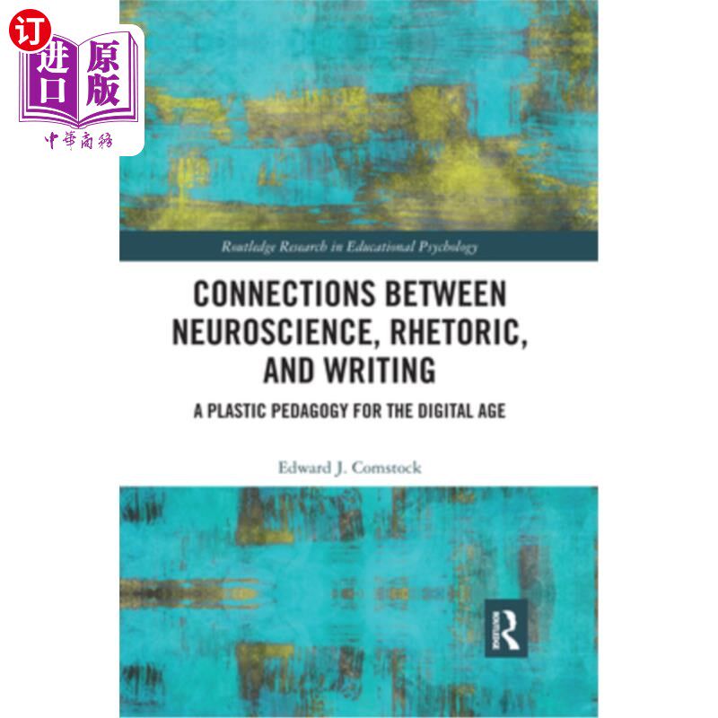 海外直订Connections Between Neuroscience, Rhetoric, and Writing: A Plastic Pedagogy for  神经科学、修辞学和写作之间
