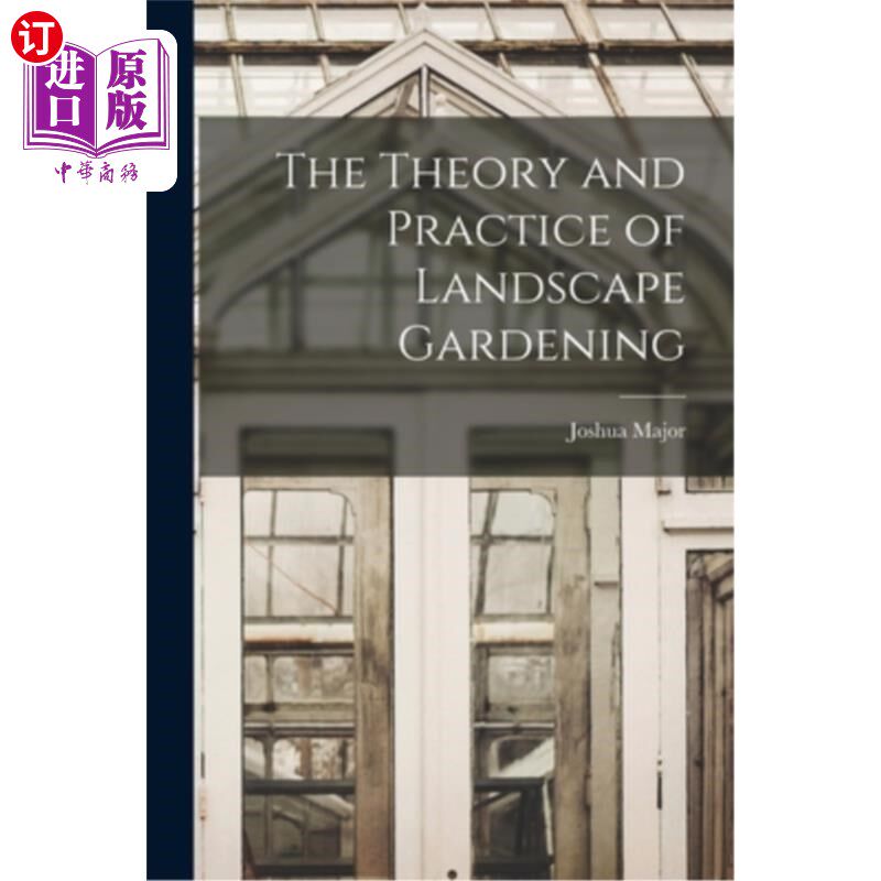 海外直订The Theory and Practice of Landscape Gardening 园林理论与实践“,