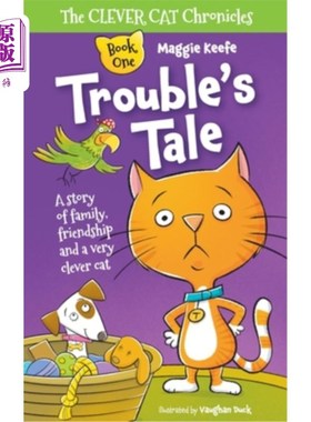 海外直订Trouble's Tale: A Story of family, friendship and a very clever cat. 麻烦的故事：一个关于家庭、友谊和一只非