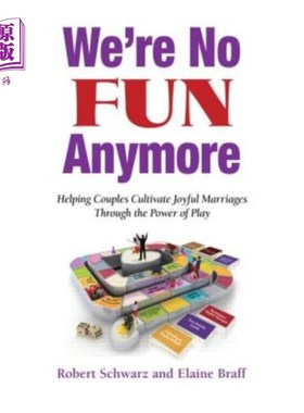 海外直订We're No Fun Anymore: Helping Couples Cultivate Joyful Marriages Through the Pow 我们不再有趣了:通过游戏的
