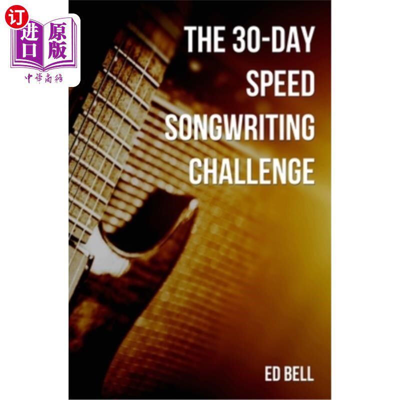 海外直订The 30-Day Speed Songwriting Challenge: Banish Writer's Block for Good in Only 3 30天的速度写歌挑战:只需30