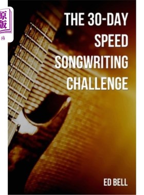 海外直订The 30-Day Speed Songwriting Challenge: Banish Writer's Block for Good in Only 3 30天的速度写歌挑战：只需30