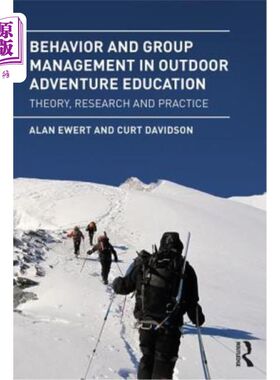 海外直订Behavior and Group Management in Outdoor Adventure Education: Theory, Research a 户外冒险教育中的行为与群体