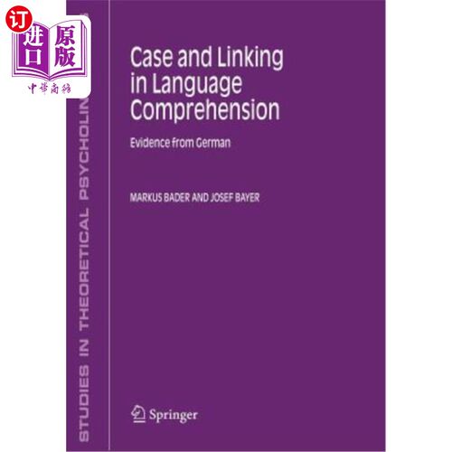 海外直订Case and Linking in Language Comprehension: Evidence from German 语言理解中的格和连读:来自德语的证据
