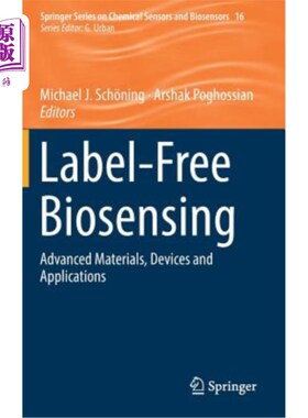 海外直订Label-Free Biosensing: Advanced Materials, Devices and Applications 无标签生物传感：先进材料、设备和应用