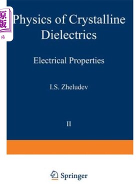 海外直订Physics of Crystalline Dielectrics: Volume 2 Electrical Properties 晶体电介质物理学：第2卷电学性质