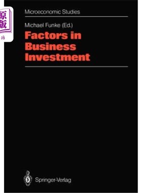 海外直订Factors in Business Investment: Papers of a Conference Held at the Science Centr 商业投资因素：柏林科学中心