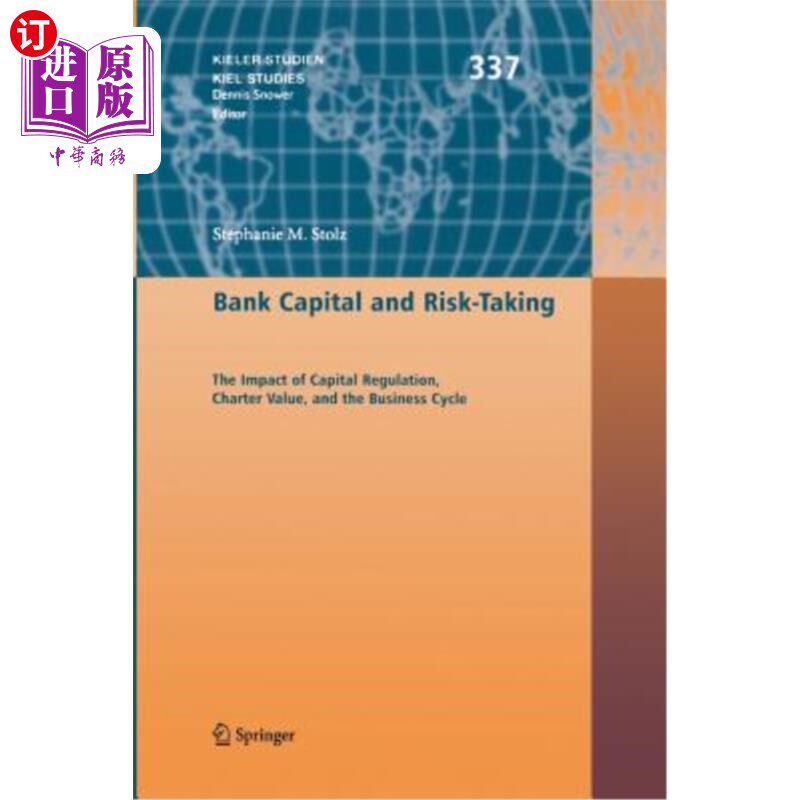 海外直订Bank Capital and Risk-Taking: The Impact of Capital Regulation, Charter Value, a 银行资本和风险承担:资本监