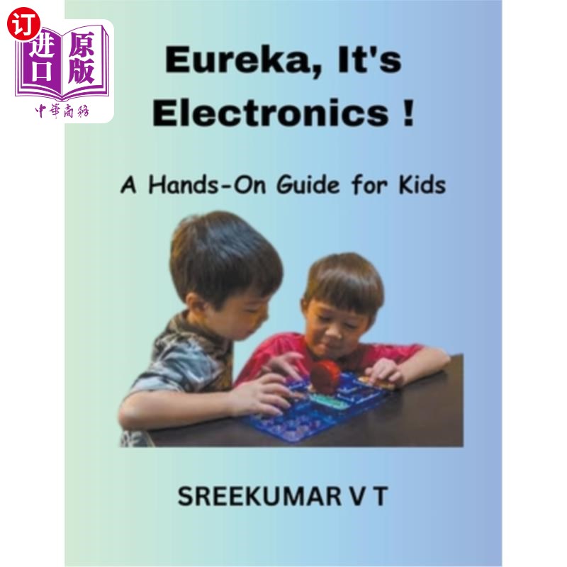 海外直订Eureka, It's Electronics! A Hands-On Guide for Kids 找到了，是电子学！儿童动手指南