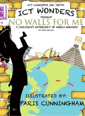 海外直订Ict Wonders: No Walls for Me: A Children's Anthology of World Wonders Ict奇迹:为我没有墙:儿童世界奇迹选集