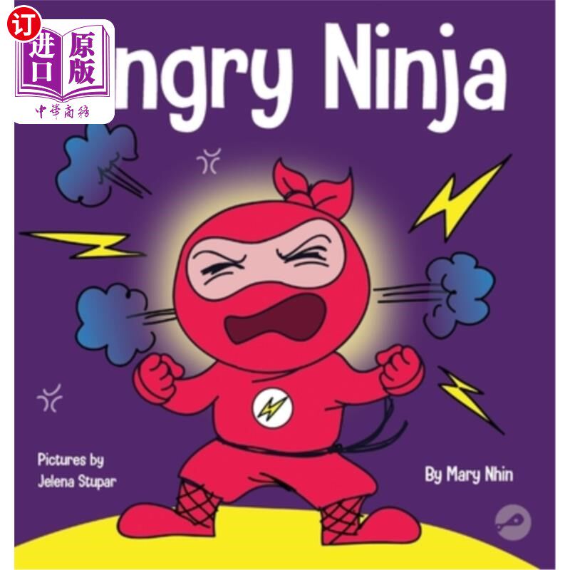 海外直订Angry Ninja: A Children's Book About Fighting and Managing Anger 愤怒的忍者：一本关于对抗和控制愤怒的儿童读