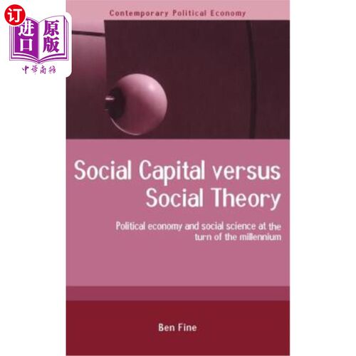 海外直订Social Capital Versus Social Theory: Political Economy and Social Science at the 社会资本与社会理论