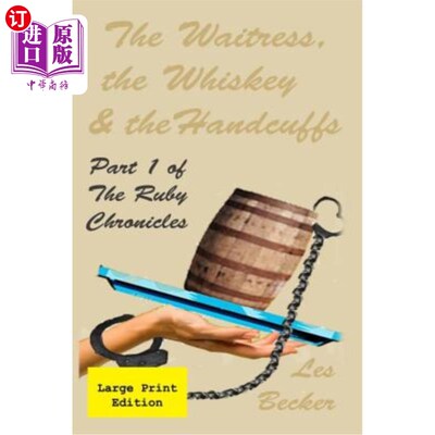 海外直订The Waitress, the Whiskey & the Handcuffs: Part 1 of The Ruby Chronicles 服务员、威士忌和手铐：红宝石编年史