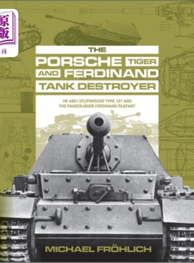 海外直订The Porsche Tiger and Ferdinand Tank Destroyer: Vk 4501 (P) / Porsche Type 101 a 保时捷虎式和费迪南德坦克歼