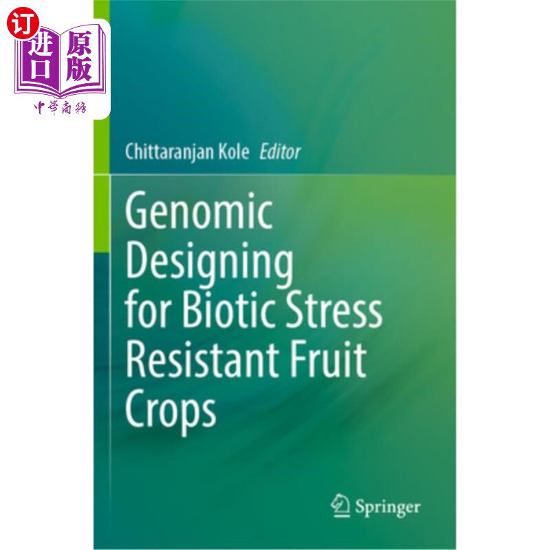 海外直订Genomic Designing for Biotic Stress Resistant Fruit Crops 抗生物胁迫水果作物的基因组设计