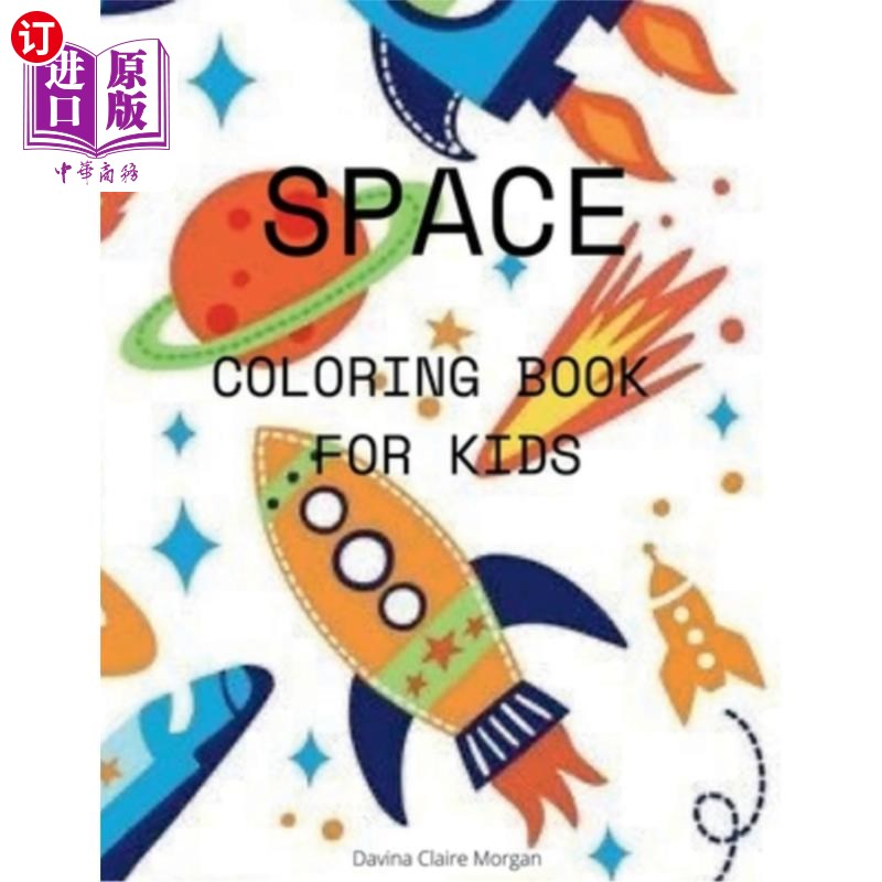 海外直订Space Coloring Book for Kids: Coloring and Activity Book for Kids Ages 4-12 with 为孩子们的空间着色书：为4-