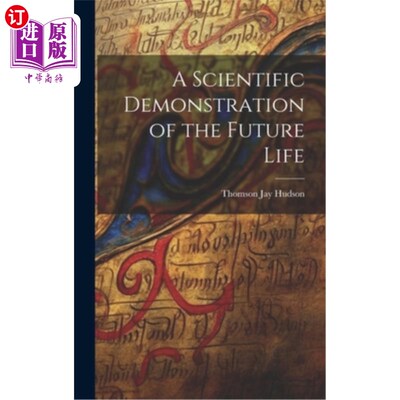 海外直订A Scientific Demonstration of the Future Life 对未来生活的科学论证