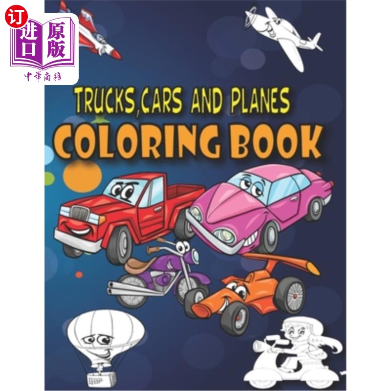 海外直订Trucks, Cars and Planes Coloring Book: A Transportation Coloring Book with Thing 卡车，汽车和飞机着色书：一