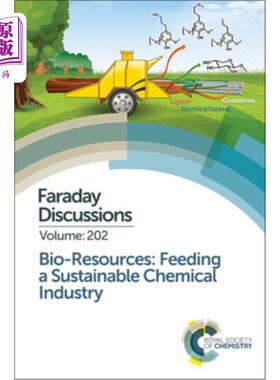 海外直订Bio-Resources: Feeding a Sustainable Chemical Industry: Faraday Discussion 202 生物资源:供给可持续的化学工
