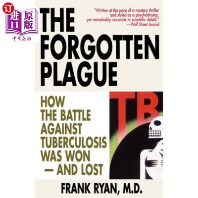 海外直订医药图书The Forgotten Plague: How the Battle Against Tuberculosis Was Won - And Lost 被遗忘的瘟疫:抗击结核