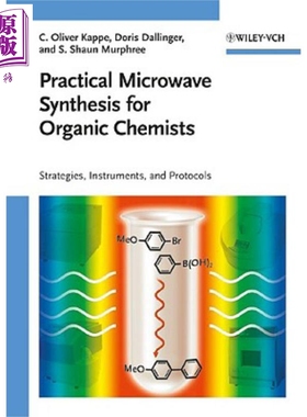 有机化学工作者实用微波合成 策略 仪器与规程 Practical Microwave Synthesis For Organic Chemists 英文原版 C Kappe 中商