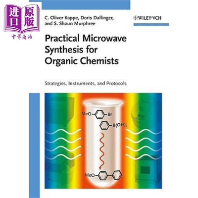 有机化学工作者实用微波合成 策略 仪器与规程 Practical Microwave Synthesis For Organic Chemists 英文原版 C Kappe 中商