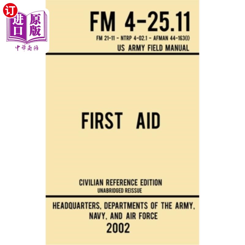 海外直订医药图书First Aid - FM 4-25.11 US Army Field Manual (2002 Civilian Reference Edition): U 急救- fm