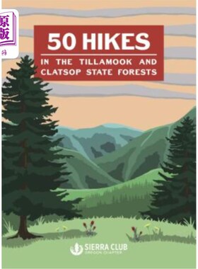 海外直订50 Hikes in the Tillamook and Clatsop State Forests 在Tillamook和Clatsop国家森林中徒步旅行50次