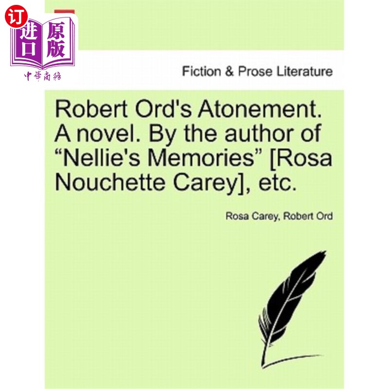 海外直订Robert Ord's Atonement. a Novel. by the Author of "Nellie's Memories" [Rosa Nouc 罗伯特·奥德的赎罪。一本小