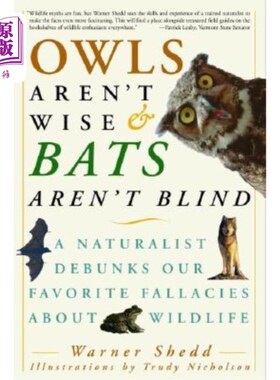 海外直订Owls Aren't Wise & Bats Aren't Blind: A Naturalist Debunks Our Favorite Fallacie 猫头鹰不聪明蝙蝠也不瞎：一